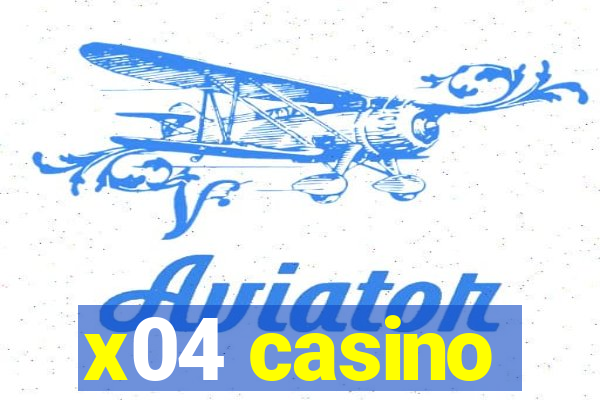 x04 casino